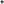 •